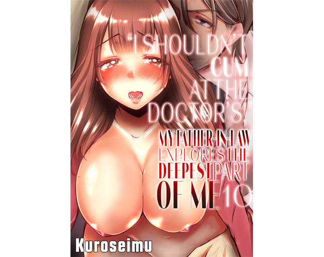 Games like "I SHOULDN'T CUM AT THE DOCTOR'S!" Chapter 10