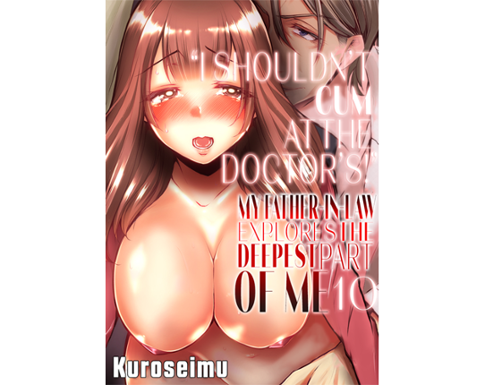 "I SHOULDN'T CUM AT THE DOCTOR'S!" Chapter 10 Image