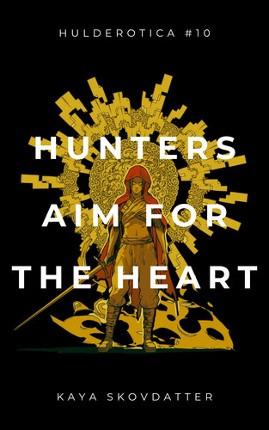 Hulderotica #10: Hunters Aim for the Heart Image