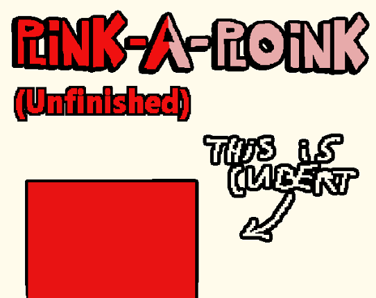 Plink-A-Ploink (Unfinished) Game Cover