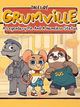 Games like Tales of Grumville: A Legendary Pie and A Nameless Statue