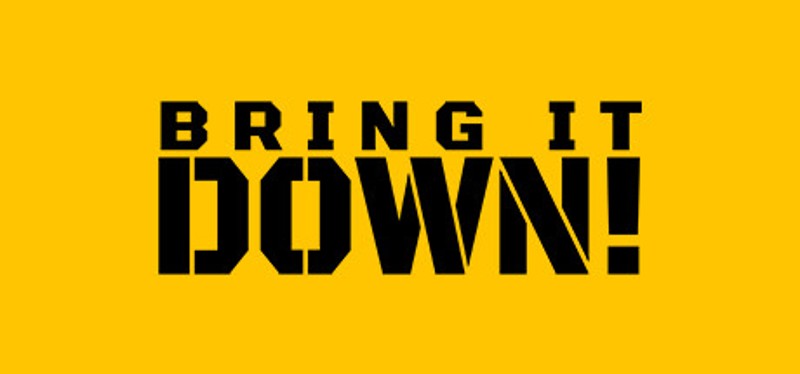 BRING IT DOWN! Image