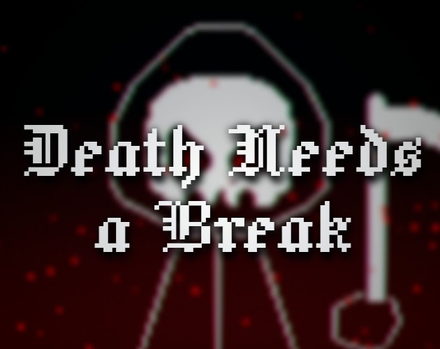 Games like Death Needs a Break