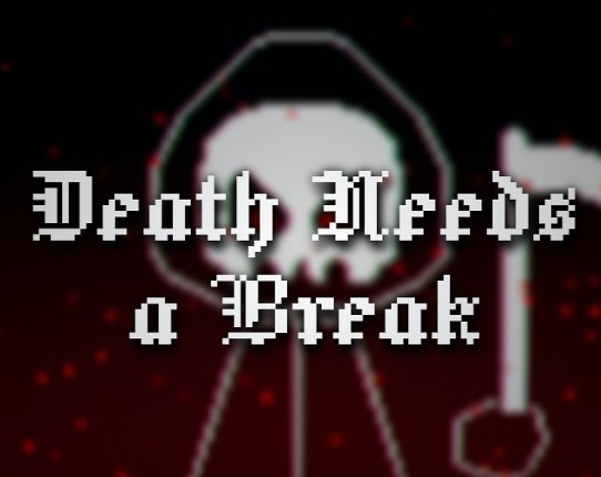 Death Needs a Break Image
