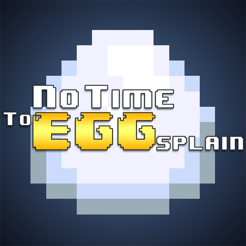 Games like No Time to EGGsplain