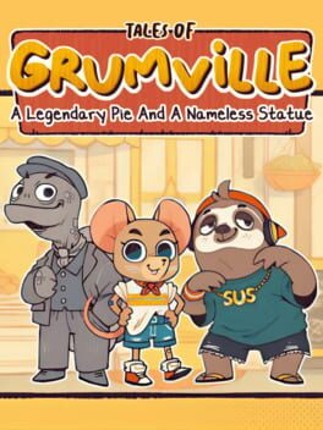 Tales of Grumville: A Legendary Pie and A Nameless Statue Image