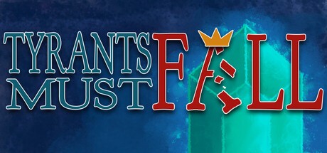 Games like Tyrants Must Fall