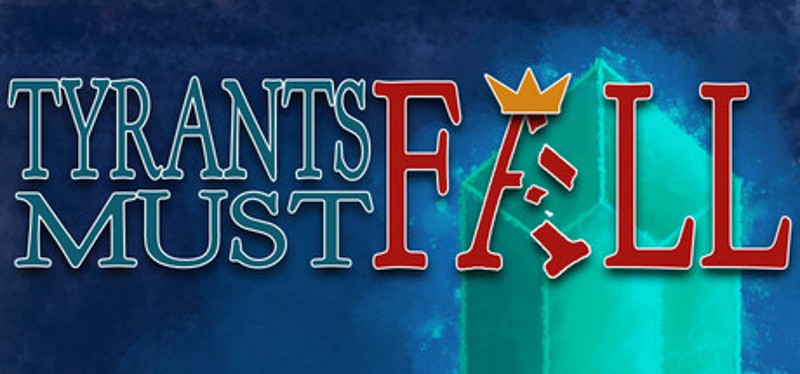 Tyrants Must Fall Image
