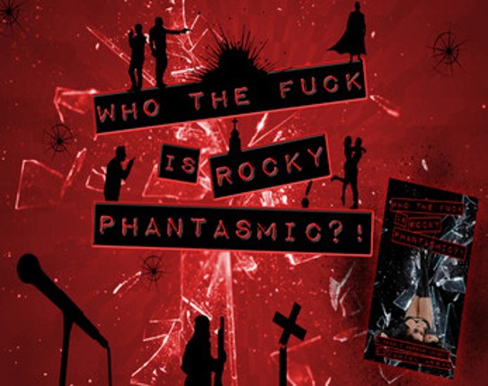 Who the Fuck is Rocky Phantasmic?! Image