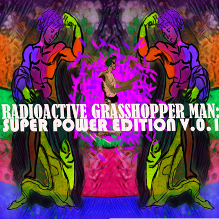 Radioactive Grasshoper-man: Superpower Edition V.0.1 Game Cover