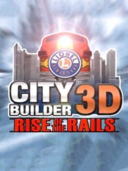 Games like Lionel City Builder 3D: Rise of the Rails