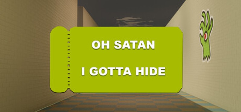 Oh Satan, I gotta hide Image