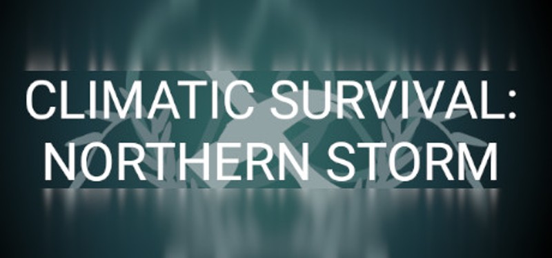 Climatic Survival: Northern Storm Image