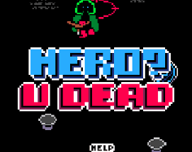 Hero? U Dead Image