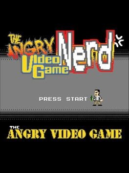 Games like The Angry Video Game Nerd: The Angry Video Game