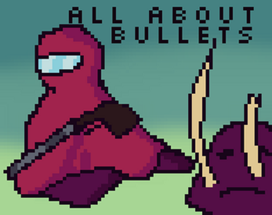All About Bullets Image
