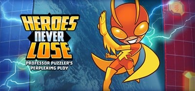 Heroes Never Lose: Professor Puzzler's Perplexing Ploy Image