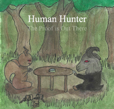 Human Hunter: The Proof is Out There Image