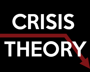 Games like Crisis Theory