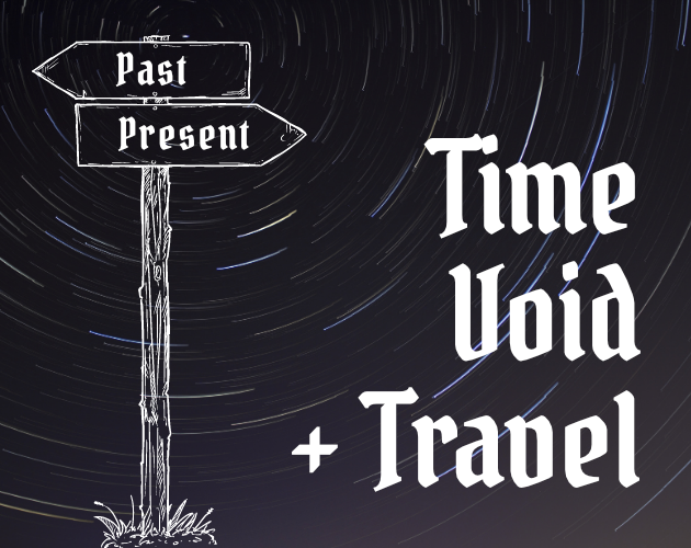 Games like Time, Void, & Travel