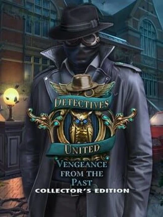 Detectives United: Vengeance from the Past - Collector's Edition Image