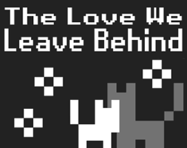 The Love We Leave Behind Image