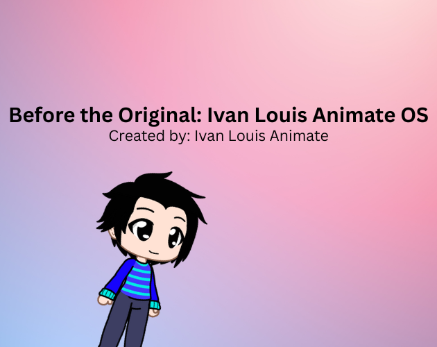 Games like Ivan Louis Animate OS: Before the OG