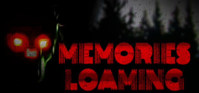 Memories Loaming Image