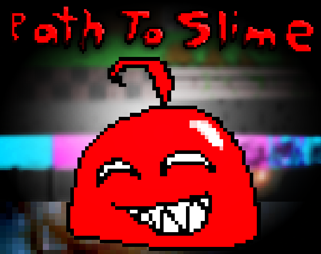 Games like Path To Slime