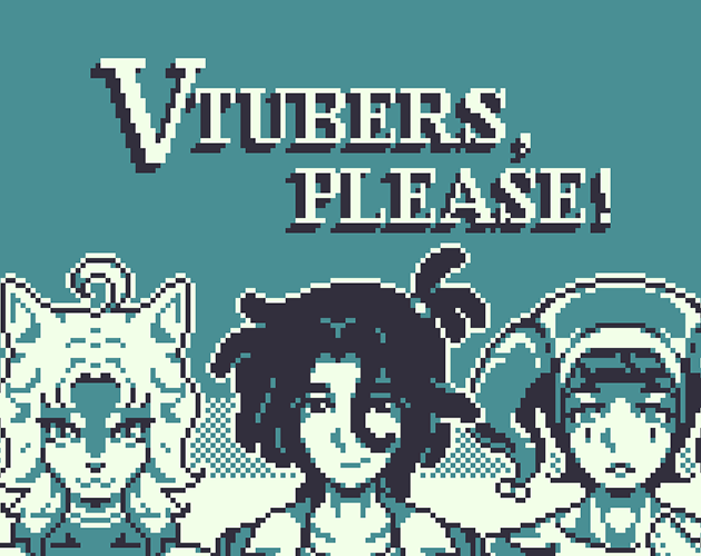 Games like VTubers, Please