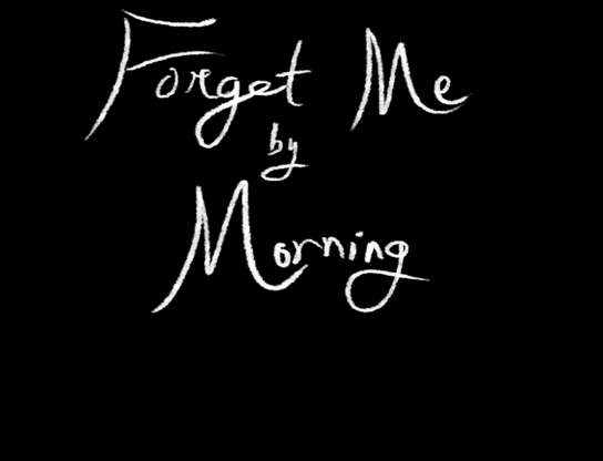 Games like Forget Me by Morning