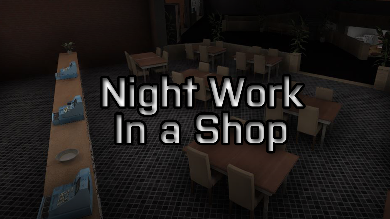 Games like Night Work In a Shop
