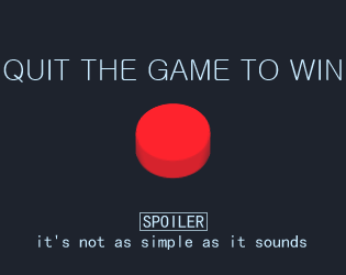 Games like Quit the game to win