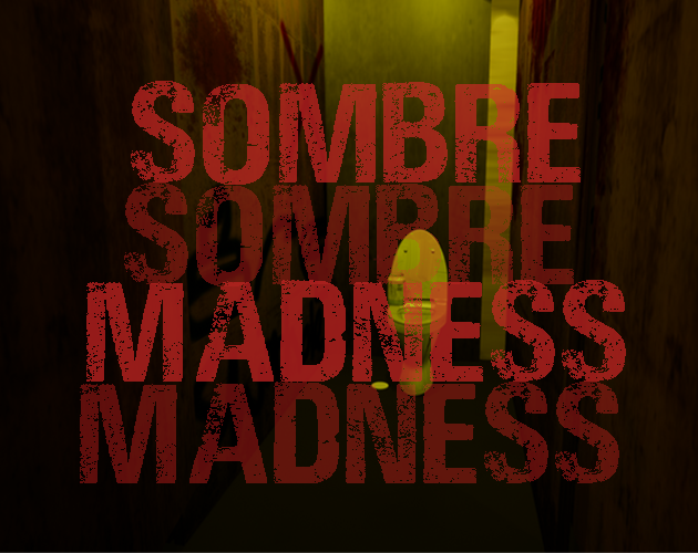 Games like SOMBRE MADNESS