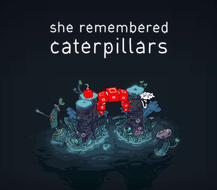 Games like She Remembered Caterpillars