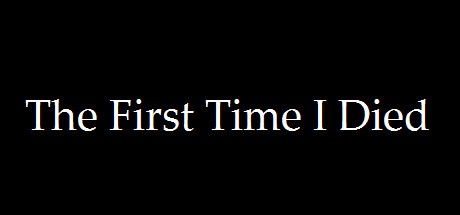 Games like The First Time I Died