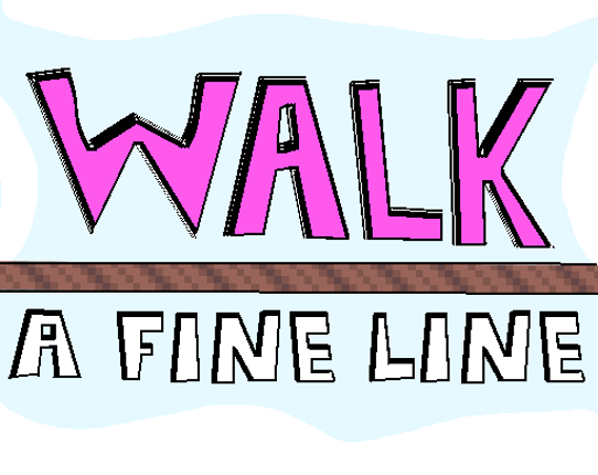 Walk A Fine Line Image