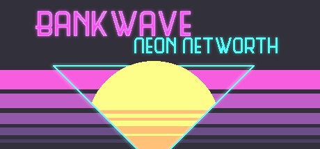 Games like BANKWAVE: Neon Networth