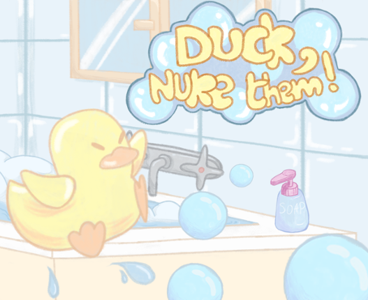 Duck, Nuke Them ! Game Cover