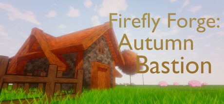 Games like Firefly Forge: Autumn Bastion