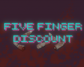 Five Finger Discount Image