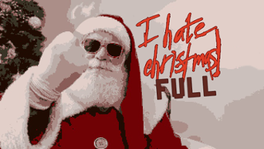 I Hate Christmas! (Full Version) Image