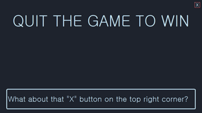 Quit the game to win Image