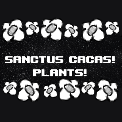 Sanctus Cacas! Plants! Image
