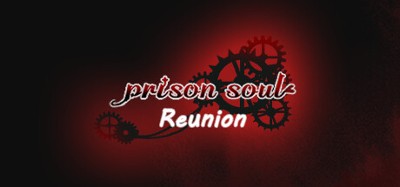 PrisonSoul:Reunion Image