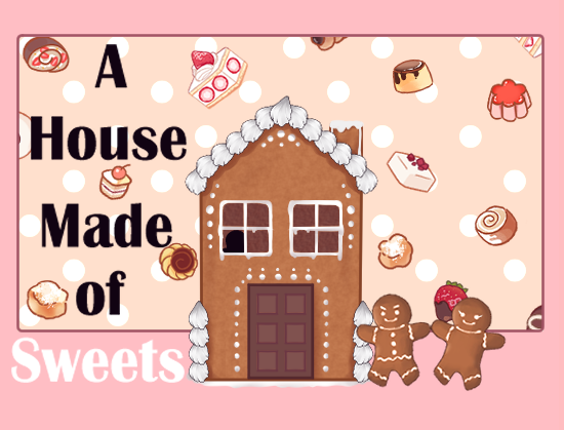 A House Made of Sweets Image
