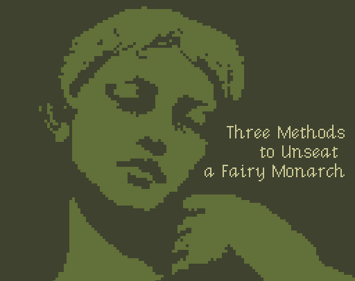 Games like Three Methods to Unseat a Fairy Monarch