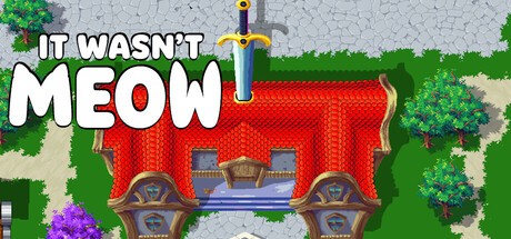 Games like It wasn’t meow