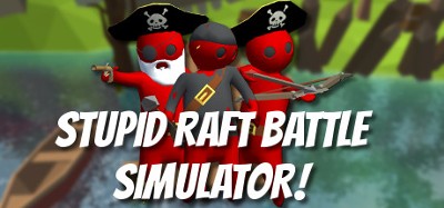 Stupid Raft Battle Simulator Image