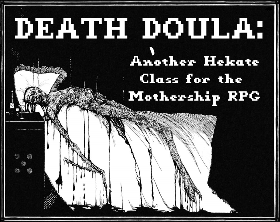 Games like Death Doula: Another Mothership 1E Class